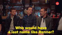 Who Would have a Name Like Renner
