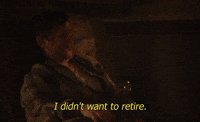 I Didn't Want To Retire