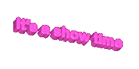Its A Show Time Sticker