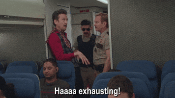 Exhausting!