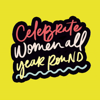 Celebrate Women All Year Round