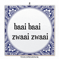 Zwaai Uitzwaaien GIF by Tegelspreuken.nl