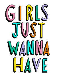 Girls Just Wanna Have Fun Sticker