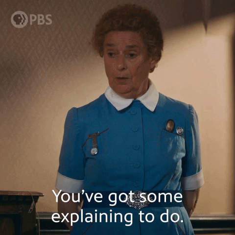 A gif showing a womanspeaking with the text "You've got some explaining to do".