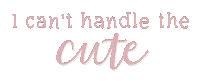Cant Even Too Cute Sticker