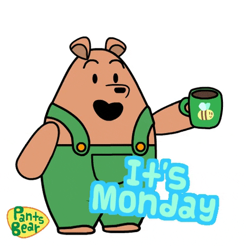 Cartoon gif. Dressed in green overalls, Pants Bear rocks back slightly and raises his green coffee cup as a red heart emerges from it. Text, "It's Monday."