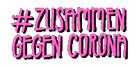 Corona Zusammen Sticker by MULTI AWESOME STUDIO