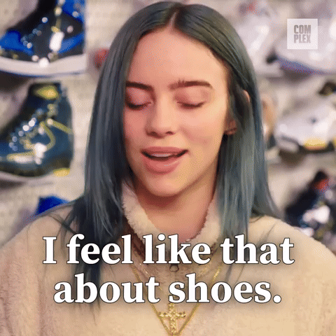 I feel like that about shoes
