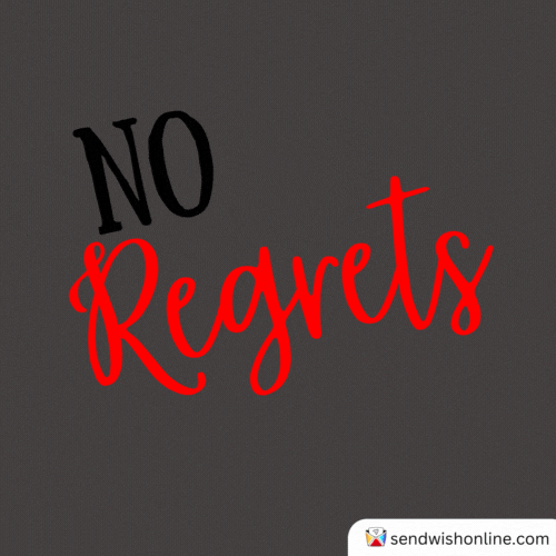 No Regrets GIF by sendwishonline.com
