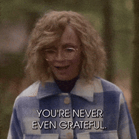 You've Never Even Grateful