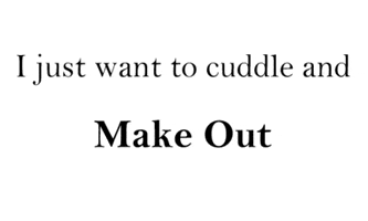 Make Out Be With You GIF