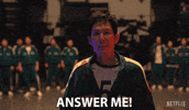 Answer Me GIF by NETFLIX