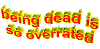 Quote Being Dead Is Overrated Sticker by AnimatedText
