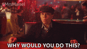 Why Would You Do This Season 4 GIF by Amazon Prime Video