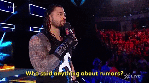 roman reigns who said anything about rumors GIF by WWE