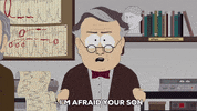 South Park gif. Graying professor in a brown tweed jacket, bowtie, and spectacles looks at us, points to his head, and says “I’m afraid your son has gone into his counselor’s dreams.”
