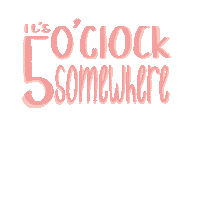 Its 5 O Clock Somewhere Sticker