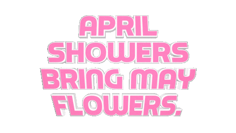 April Showers Bring May Flowers Sticker by OpticalArtInc.