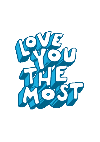 Love You The Most Sticker by megan lockhart