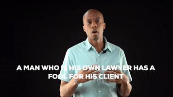 A man who is his own lawyer has a fool for his cli
