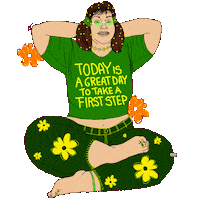Digital art gif. Cartoon of a groovy hippie woman wearing round green sunglasses, with green beads in her hair and yellow flowers on her green pants, sits cross-legged with her hands clasped behind her head. Text on her t-shirt reads, "Today is a great day to take a first step."