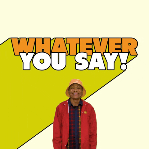 Whatever You Say GIF Whatever You Say GIF