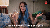 Don't Be  A Jerk