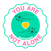 You Are Not Alone Love Sticker by PickingMeFdn