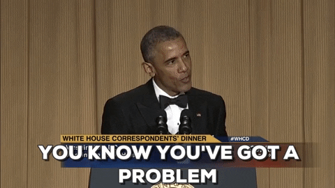 barack obama you know you've got a problem GIF by Obama