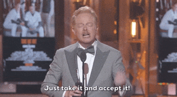 Just Take It And Accept It