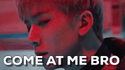 Come At Me K-Pop GIF