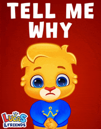 Cartoon gif. Lucas from Lucas and Friends looks at us with a confused expression on his face and a shy smile as he extends his hands and shrugs. Question marks appear around him and the text says, "Tell me why."