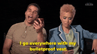 I Go Everywhere With My Bulletproof Vest