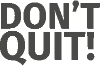 Dont Quit Sticker by metasport