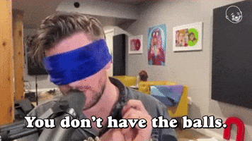 You Don't Have the Balls