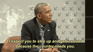 President Obama I Expect You To Step Up And Get Involved Because The Country Needs You GIF by SXSW
