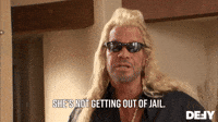 She's Not Getting Out Of Jail