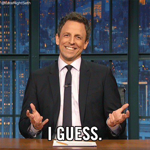 i guess seth meyers GIF by Late Night with Seth Meyers