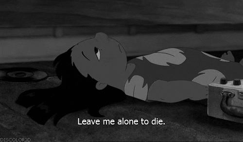 Disney gif. Black and white frame showing Lilo from Lilo and Stitch lying on the floor, looking to the side and saying, "Leave me alone to die," which appears as text.