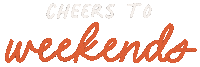 Cheers Weekend Sticker by Desert Rose Studio
