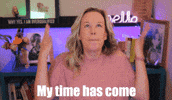 My Time Has Come Kelly Mirabella GIF by stellar247