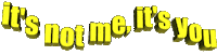 its not me its you Sticker by AnimatedText