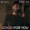 TV gif. Gray Powell as Paul in Sort Of. He's speaking on the phone with wide eyed disbelief and he says, "Good for you."