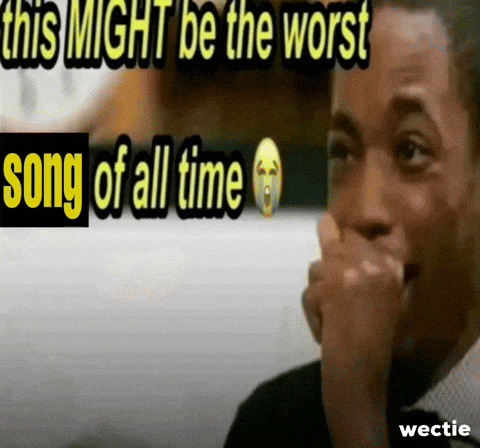 Worst Song GIF