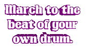 March To The Beat Of Your Own Drum Sticker by OpticalArtInc.