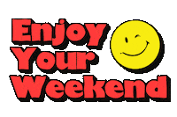 Enjoy Your Weekend Sticker by Weekend Video