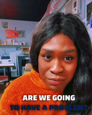 Do We Have A Problem GIF by Ava Davis