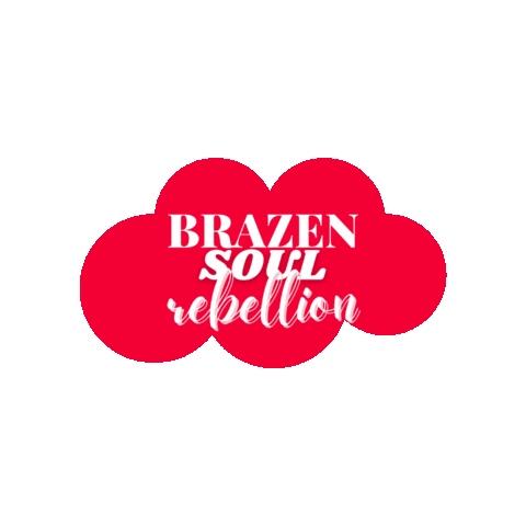 Brazen Sticker by brazensoulrebellion