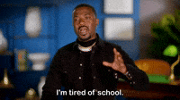 I'm Tired Of School