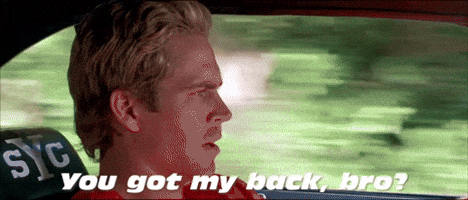 You Got My Back, Bro?